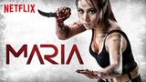 Maria (2019) 1080p | Netflix Movie | Action, Crime, Drama, Thriller