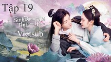 Tam Sinh Duyên Khởi Thị Thanh Hoan - Tập 19 | Vietsub