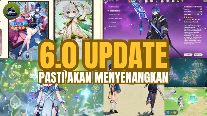🔰 [NEWS GENSHIN] GENSHIN IMPACT 6.0 UPDATE GILA DENGAN KARAKTER BARU & MAP NODKRAI!‼️