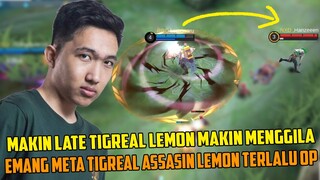 EMANG META TIGREAL ASSASIN RRQ LEMON TERLALU OP !! MAKIN LATE GAME MALAH MAKIN MENGGILA. BANTAI !!!