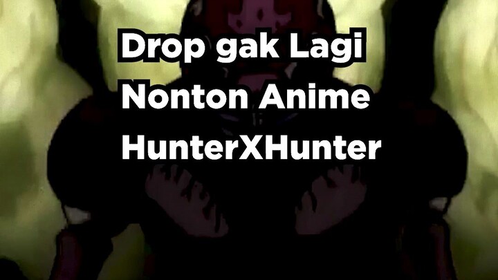 Alasan Gak Lanjut Nonton Hunter X Hunter