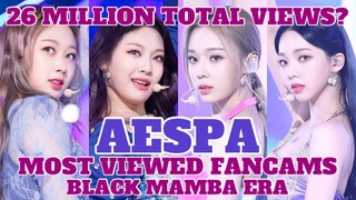 AESPA LEAST TO MOST VIEWED FANCAMS (Black Mamba Era) | 26Million Total Views in 2 months on YouTube?