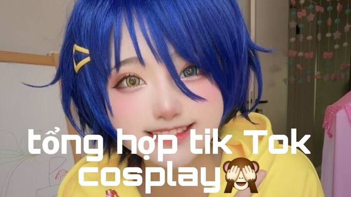 tổng hợp tik Tok cosplay (hơi ngắn) 🥲