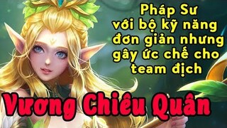 Vương Chiêu Quân - Bản Gốc Điêu Thuyền Liên Quân MObile . Pháp Sư Có Bộ Kỹ Năng Đơn Giản Mà Hiệu Quả