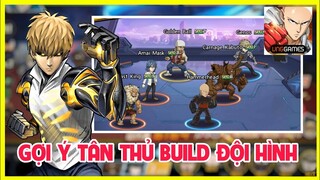 One Punch Man The Strongest - Gợi Ý Tân Thủ Build Đội Hình Hợp Lý | Smile Gaming