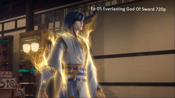 Ep 05 Everlasting God Of Sword 720p