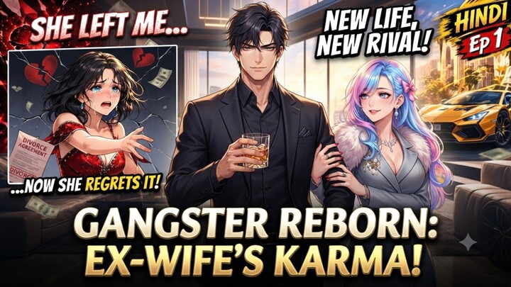 Cold Gangster Reborn: Ex-Wife Regrets Divorcing Me! | Hindi EP 1