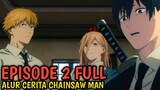 Alur cerita chainsaw man episode 2 | Denji, Makima, Hayakawa Aki dan Power