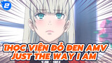 RAISE ASUILEN - JUST THE WAY I AM | Học Viện Đỏ Đen AMV_2