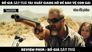| Tóm tắt phim | Bố già s.át t.hủ tái xuất giang hồ để bảo vệ con gái | Review phim Bố già s.át t.hủ