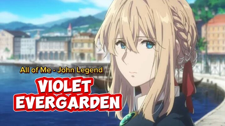 Violet Evergarden .. All of Me by John Legend