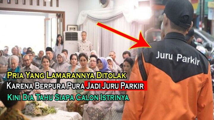 Pria Ini Dihina Saat Melamar Karena Pura Pura Jadi Tukang Parkir, Tahu Siapa Ia, Semua Menyesal