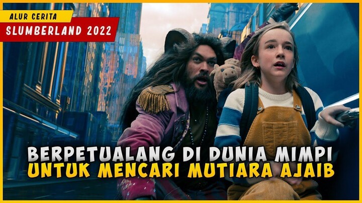 Petualangan Mencari Mutiara Ajaib Di Dunia Mimpi  SLUMBERLAND 2022