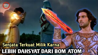 SENJATA TERKUAT MILIK KARNA LEBIH DAHSYAT DARI BOM ATOM