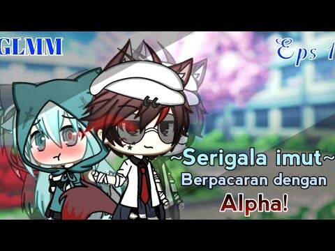 •~Serigala imut berpacaran dengan Alpha!~•GLMM(indonesia)original Ep 1 by;me[Read desk]