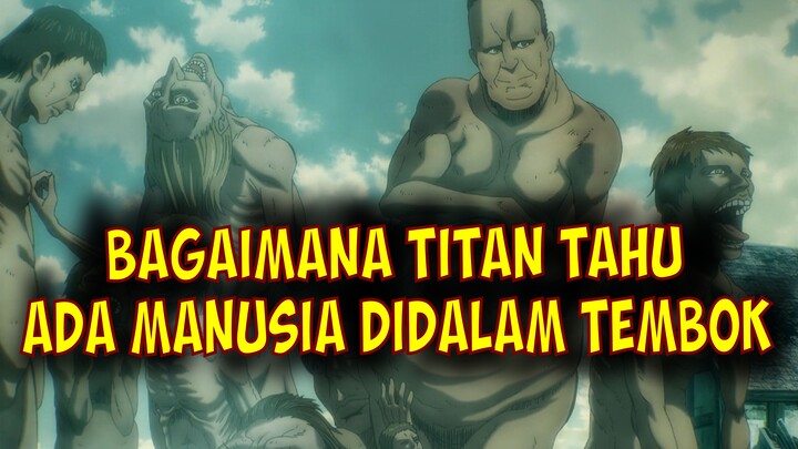 Bagaimana Titan Mengatahui Manusia di Dalam Tembok