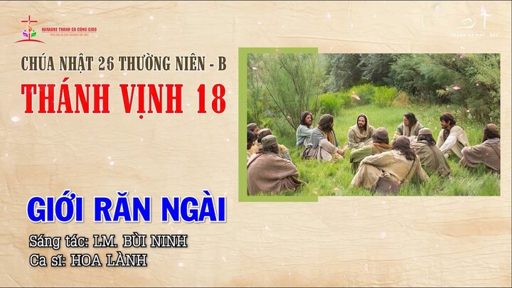 ĐÁP CA THÁNH VỊNH 18 - GIỚI RĂN NGÀI - CHÚA NHẬT 26 THƯỜNG NIÊN B - LM. BÙI NINH - CS. HOA LÀNH