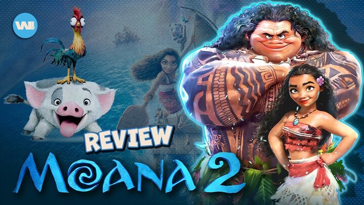 REVIEW PHIM MOANA 2 | XỨNG ĐÁNG 8 NĂM CHỜ ĐỢI !