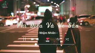[Vietsub+Lofi Ver] Phi Điểu Và Ve Sầu - Nhậm Nhiên | LoFi TikTok Music