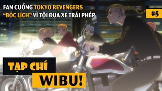 31 FAN CUỒNG của TOKYO REVENGERS "BÓC LỊCH" vì đua xe quá đà | Tạp chí Wibu #5