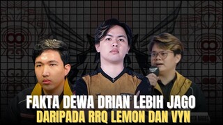 FAKTA DEWA DRIAN LEBIH JAGO DIBANDINGKAN RRQ LEMON DAN VYN MESKIPUN PLAYER VETERAN