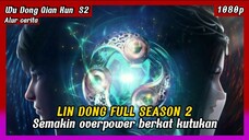 SEMAKIN OVERPOWER KUTUKAN JANTUNG HATI || Alur Cerita Donghua (WU DONG QIAN KUN SEASON 2)