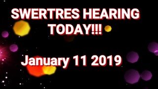 SWERTRES HEARING FOR JANUARY 11 2019