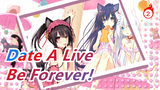 [Date A Live/AMV] Reminiscing Our Youth, Be Forever Date A Live!_2