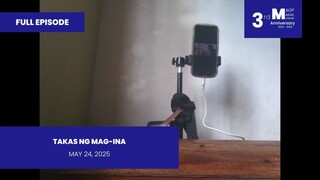 FULL EPISODE: Takas ng Mag-Ina • May 24, 2025 | Magpakailanman