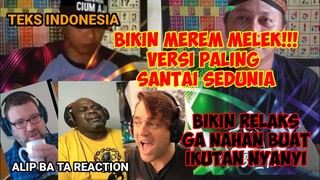 BIKIN MEREM MELEK !! INI COVER  VERSI TERSANTAI DI DUNIA | ALIP BA TA REACTION | TEKS INDONESIA