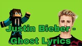 Minecraft Justin Bieber - Ghost Lyrics