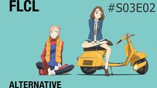 FLCL Alternative - S03E02 ซับไทย
