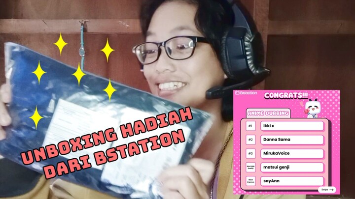 UNBOXING GIFT DARI BSTATION EVENT WEEBUCIN