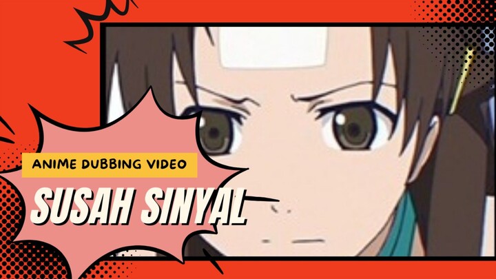 [Fandub] Susah Sinyal