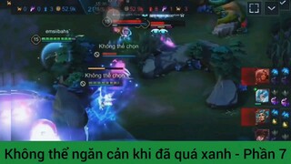 Không thể ngăn cản khi đã quá xanh #7