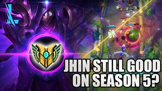 Jhin still kicking on Season 5