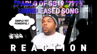 PABLO OF SB19 '???' [REACTION] | Unreleased Song?!?!