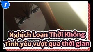 [Nghịch Loạn Thời Không]Đây là tình yêu xuyên suốt thế giới_1