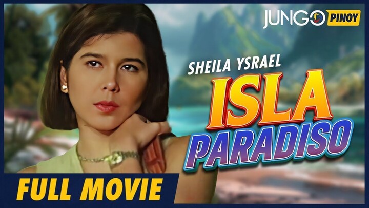 Isla Paradiso _ Sheila Ysrael _ Full Tagalog Drama Movie