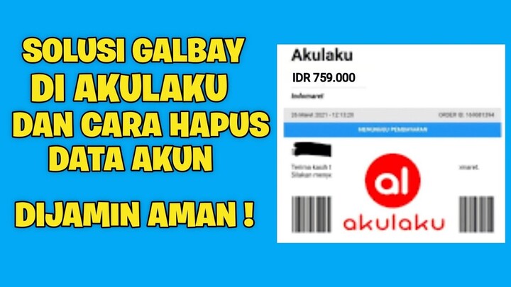 Resiko Galbay Di Aplikasi Akulaku | Apakah Bisa Hapus Data Akun?