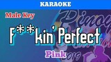 F**kin' Perfect by Pink (Karaoke : Male Key)
