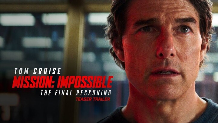 Mission_ Impossible – The Final Reckoning _ Teaser Trailer (2025 Movie) - Tom Cruise