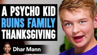 PSYCHO KID Ruins Family THANKSGIVING, What Happens Next Is Shocking | Dhar Mann Studios