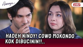 The Real Cinta Itu Buta!! | Annaya ANTV Eps 8 (7/8)