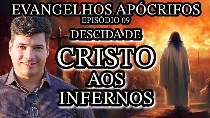 A DESCIDA DE CRISTO AOS INFERNOS | Evangelhos Apócrifos | Episódio  09