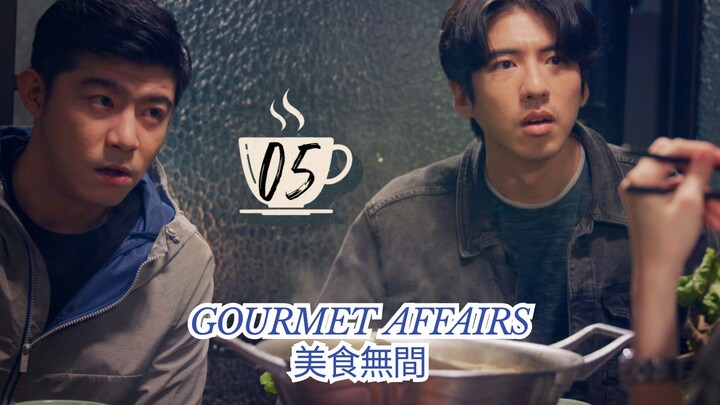 Gourmet Affairs E05 (Eng Sub)