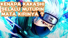 Kenapa kakashi selalu menutupi mata kirinya ?