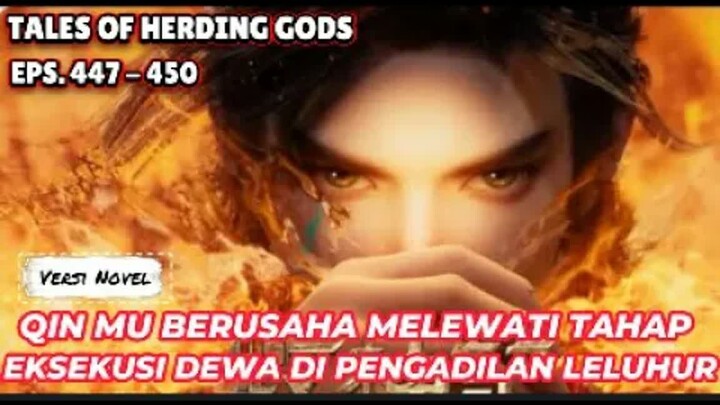 Tales Of Herding Gods  Eps.447-450 Qin Mu Berusaha Melewati Tahap Eksekusi Dewa Di Istana Leluhur