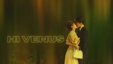 Hi Venus! Epsiode 21 [English Subs] Joseph Zeng & Liang Jie