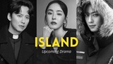 New Upcoming Drama "ISLAND" | Cha Eun Woo, Lee Da Hee, Kim Nam Gil, Eng Sub